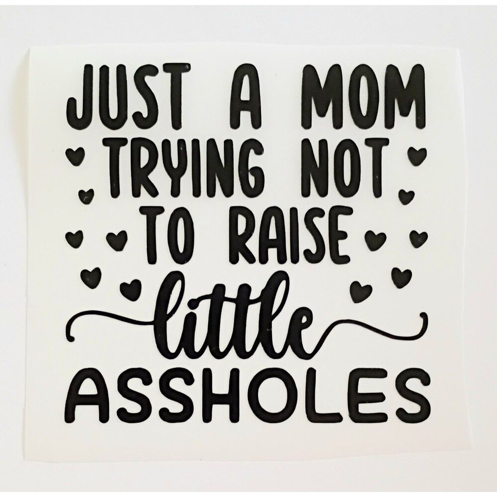 Just a mom Vinyl Decal Funny mom Quote Sticker Car Window Laptop Decal 3 inch